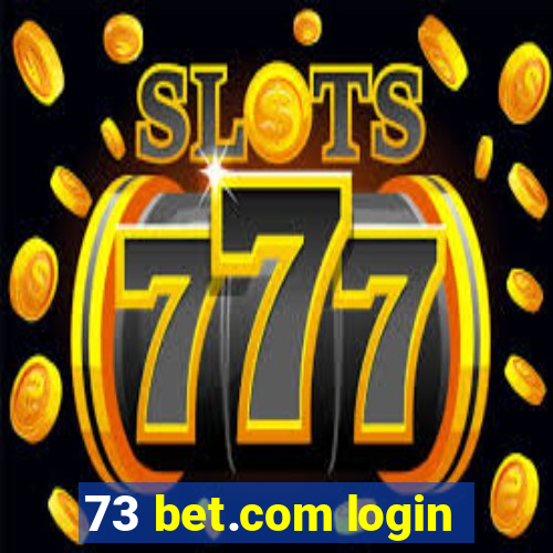 73 bet.com login